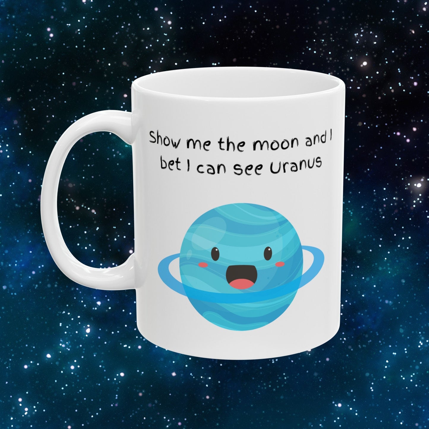 I Can see Uranus Coffee Mug, Uranus Mug, Cute Uranus Planet Mug, Funny Mug from Uranus, Drink from Uranus, Uranus Ceramic Mug,