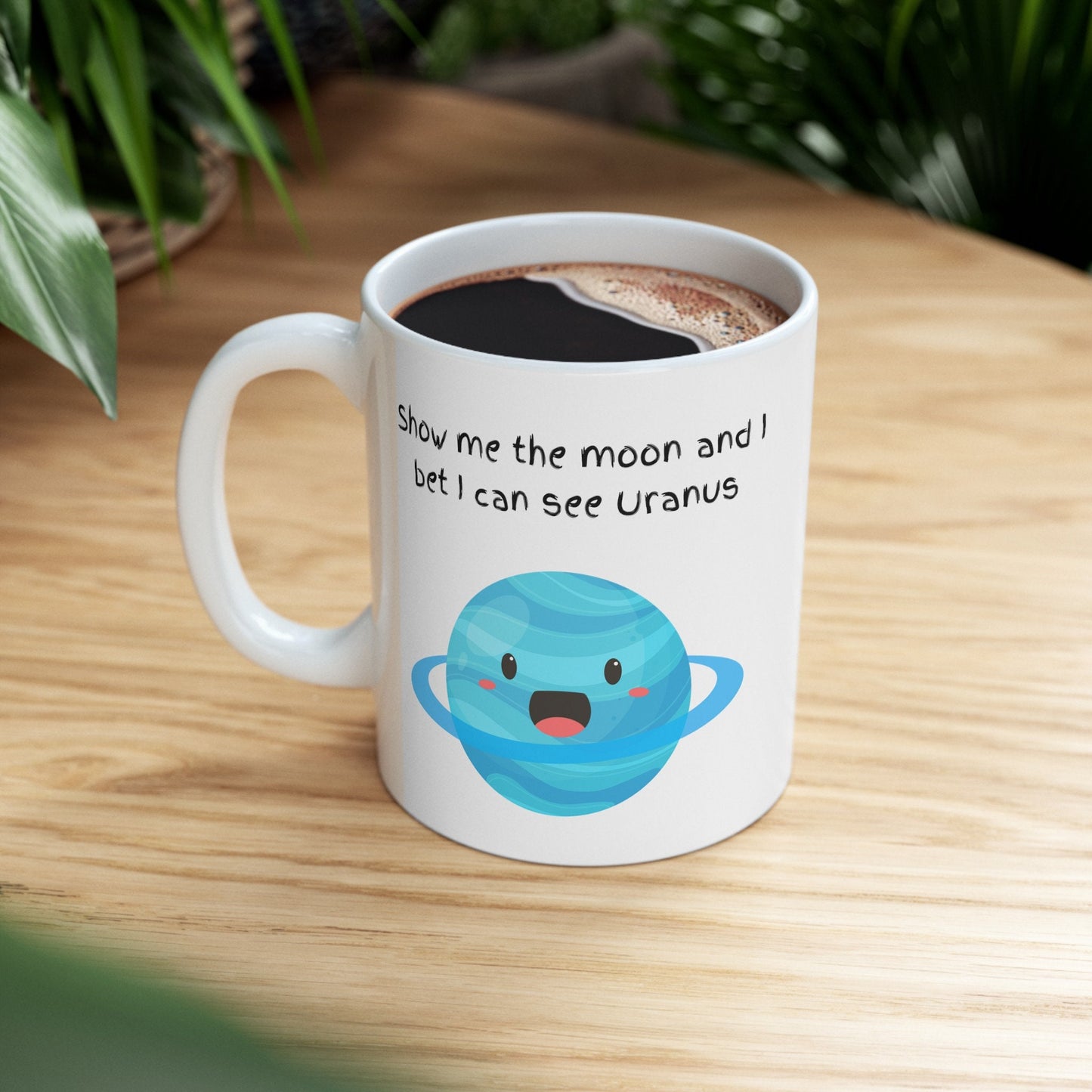 I Can see Uranus Coffee Mug, Uranus Mug, Cute Uranus Planet Mug, Funny Mug from Uranus, Drink from Uranus, Uranus Ceramic Mug,