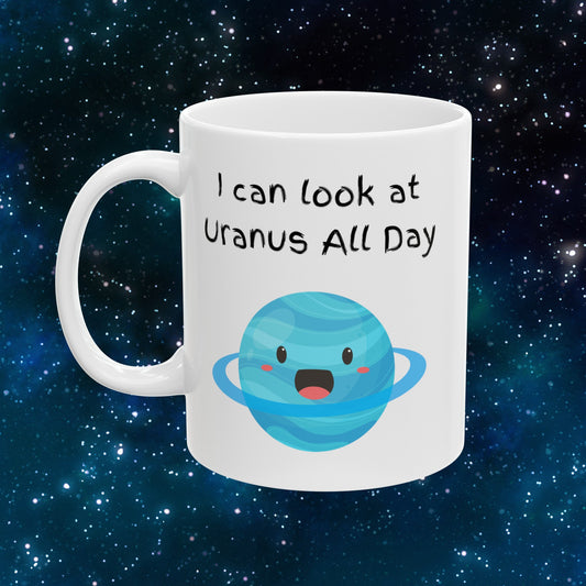 Uranus All Day Coffee Mug, Uranus Mug, Cute Uranus Planet Mug, Funny Mug from Uranus, Drink from Uranus, Uranus Ceramic Mug,