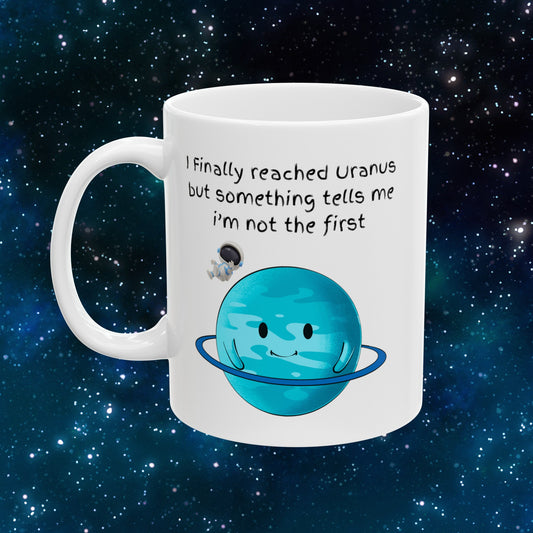 Finally Reached Uranus Coffee Mug, Uranus Mug, Cute Uranus Planet Mug, Funny Mug from Uranus, Drink from Uranus, Uranus Ceramic Mug,