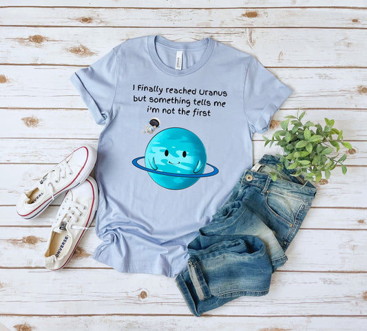 Reached Uranus shirt, Cute Uranus Shirt, Uranus T - shirt, Funny Uranus Shirt, Uranus Tee shirt, Love Uranus shirt, Gag Uranus shirt, planet