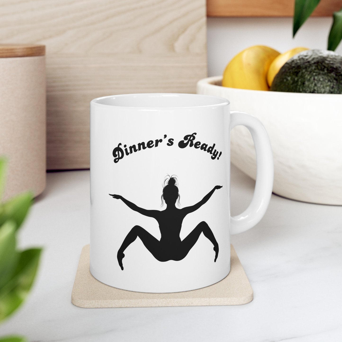 Dinners Ready Sexy Ladies Coffee Mug.  Naughty Coffee Mug for women. Racy Girls Teacup is a Perfect Gift for Girlfriend or Wife.