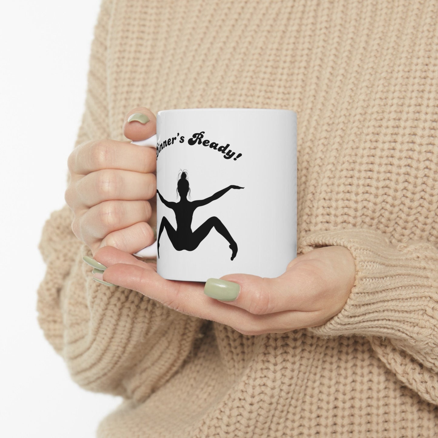 Dinners Ready Sexy Ladies Coffee Mug.  Naughty Coffee Mug for women. Racy Girls Teacup is a Perfect Gift for Girlfriend or Wife.