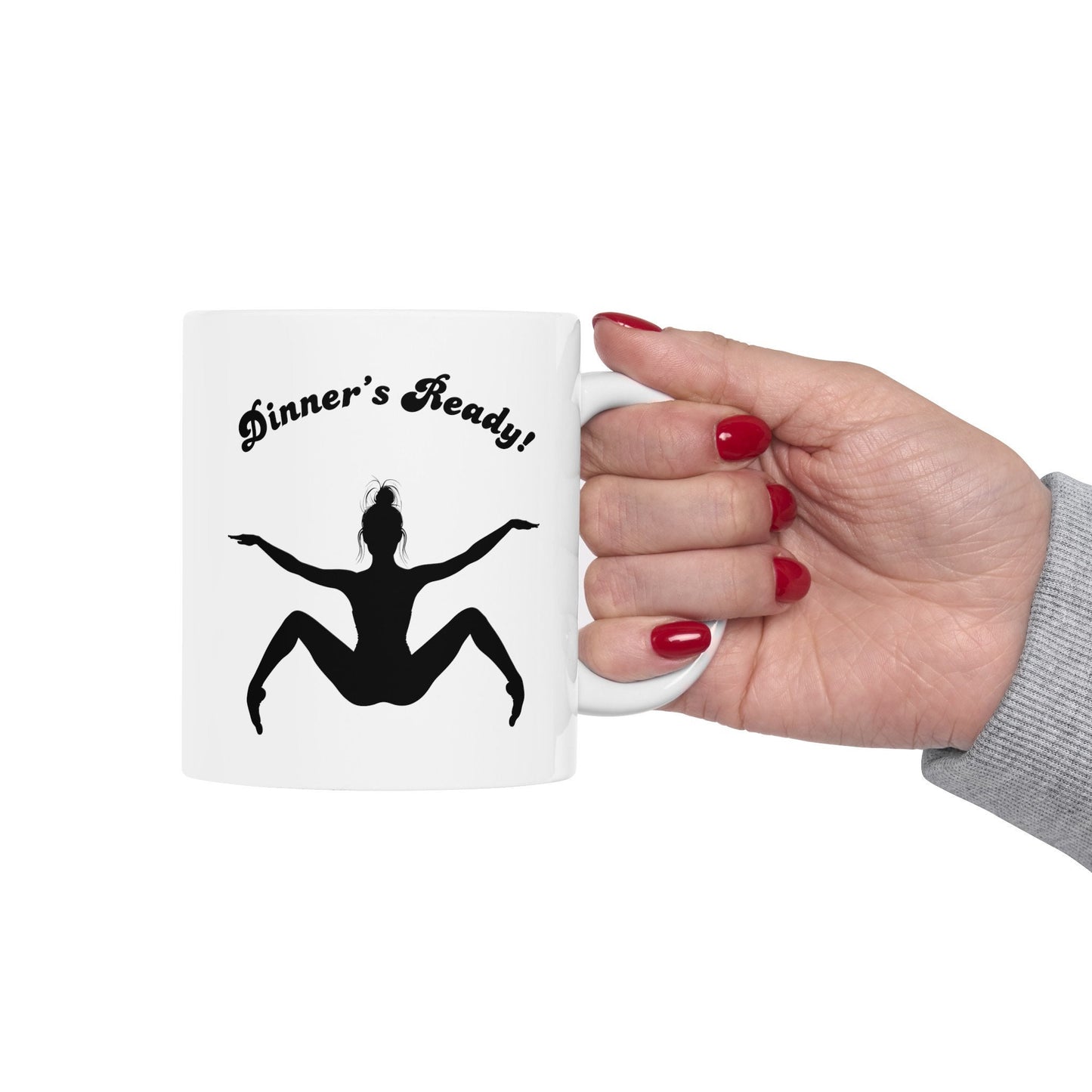 Dinners Ready Sexy Ladies Coffee Mug.  Naughty Coffee Mug for women. Racy Girls Teacup is a Perfect Gift for Girlfriend or Wife.