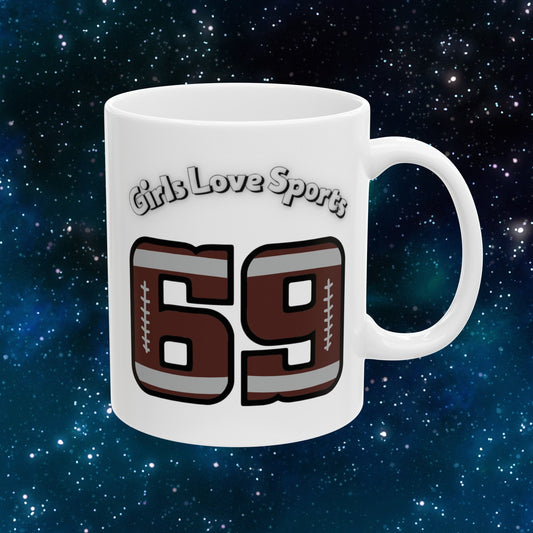 Girls Love Sports 69 numbered Football Coffee Mug.  Girl's love playing with Balls Sporty Womens Mug.  Gift Mug for Girlfriend or Wife.