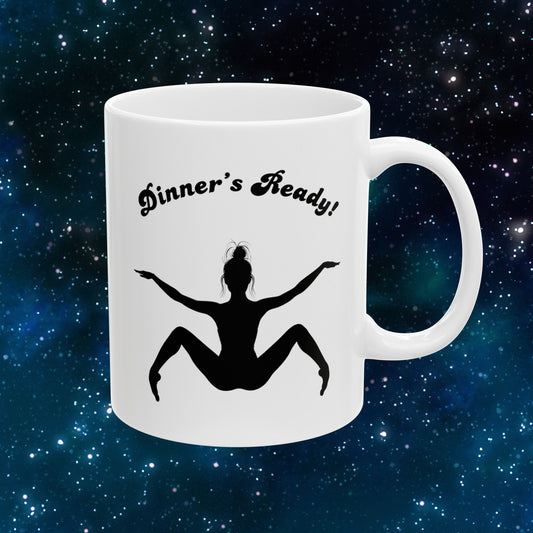 Dinners Ready Sexy Ladies Coffee Mug.  Naughty Coffee Mug for women. Racy Girls Teacup is a Perfect Gift for Girlfriend or Wife.