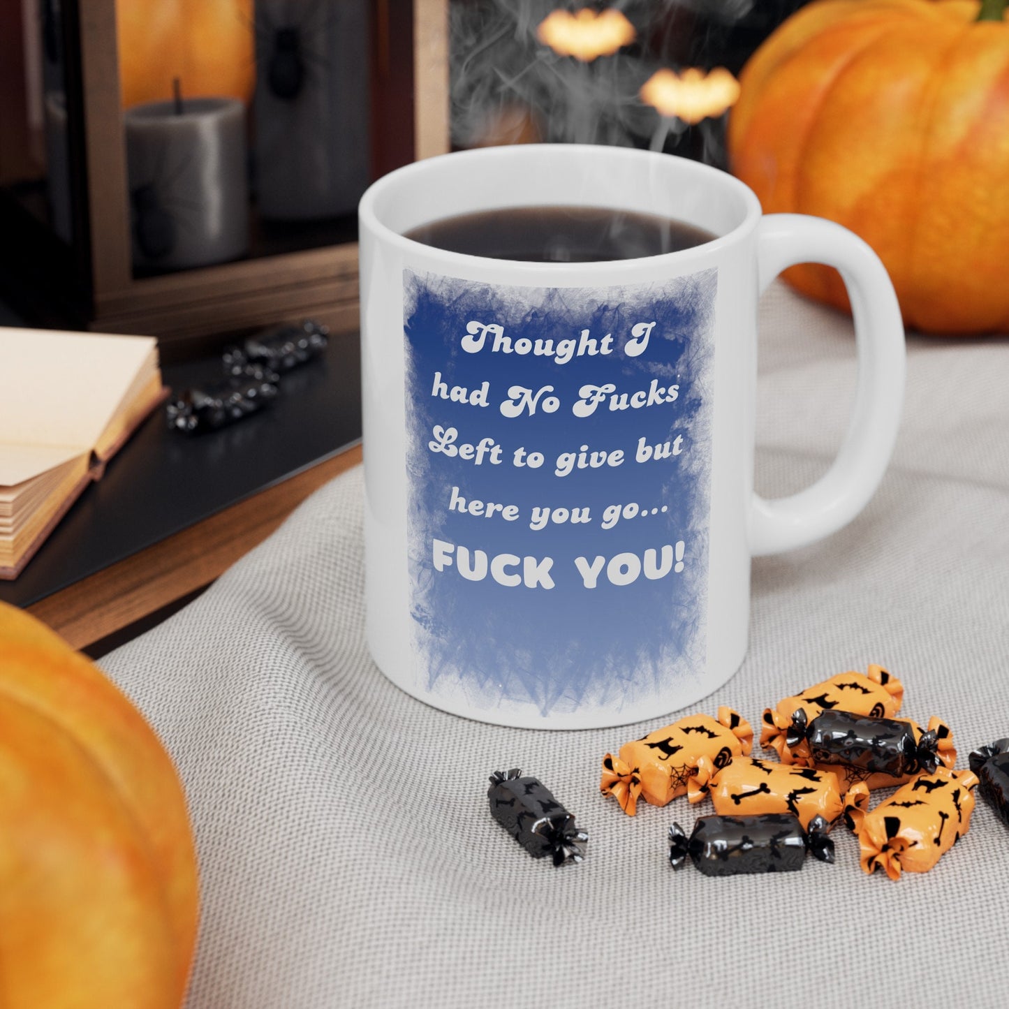 Thought I Had No Fucks Left to Give, But Here You Go - Fuck You Mug for a Bold Statement. Funny Coffee Mug with a bit of Attitude.