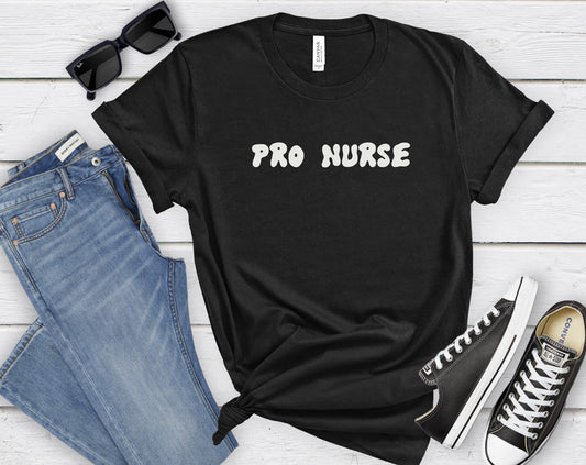 Pro Nurse Shirt, I love nurses shirt, great gift shirt for nurses, gift shirt for special nurse, Thank you gift shirt for nurses