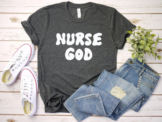 Nurse God Shirt, I love nurses shirt, Awesome gift shirt for nurses, gift shirt for a special nurse, Thank you gift shirt for nurses