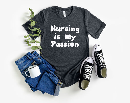 Nursing is my passion Shirt, I love nurses shirt, great gift shirt for nurses, gift shirt for special nurse, Thank you gift shirt for nurses