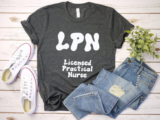 LPN Nurse Shirt, I love nurses shirt, Awesome gift shirt for nurses, gift shirt for a special nurse, Thank you gift shirt for nurses