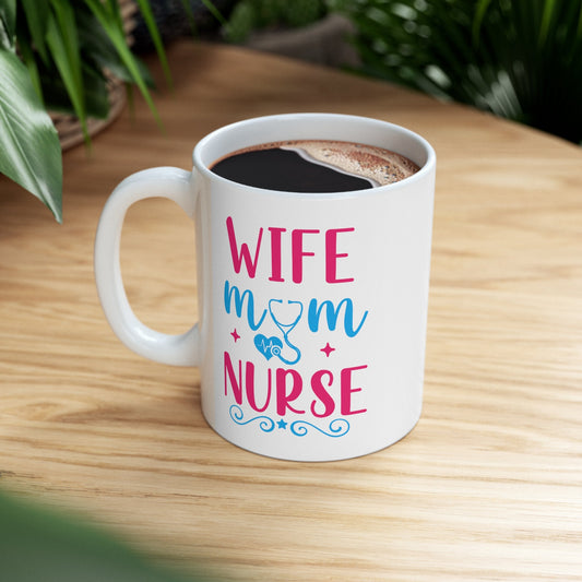 Wife Mom Nurse Mug, I love nurses Mug, Awesome gift Mug for nurses, gift Mug for a special nurse, Thank you gift Mug for nurses