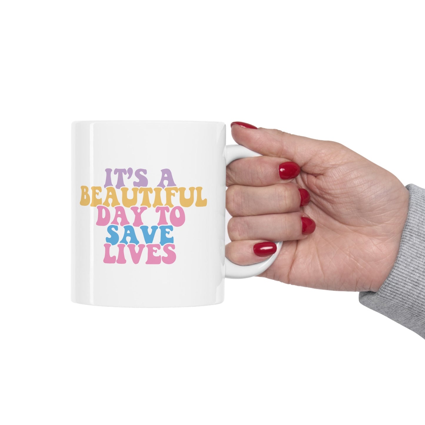 Beautiful Day To Save Lives Mug, I love nurses Mug, Awesome gift Mug for nurses, gift Mug for a special nurse, Thank you gift Mug for nurses