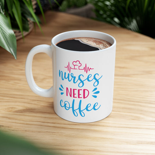 Nurses Need Coffee Nursing Mug, I love nurses Mug, Awesome gift Mug for nurses, gift Mug for a special nurse, Thank you gift Mug for nurses