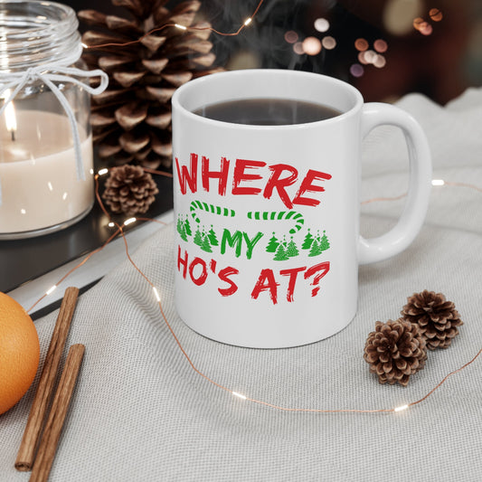 Where My Hos At Christmas Mug, Perfect Holiday Cheer Coffee Mug, Gift Mug for Christmas Spirit, Cute Christmas mugs for Family and friends