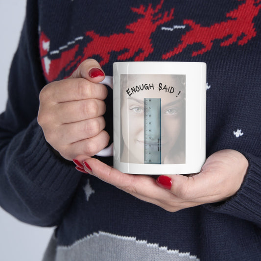 enough said size matters Ruler Mug, Size does Matters Mug, Funny Penis Mug, Funny woman Ruler Mug, The best Gag Penis gift Mug