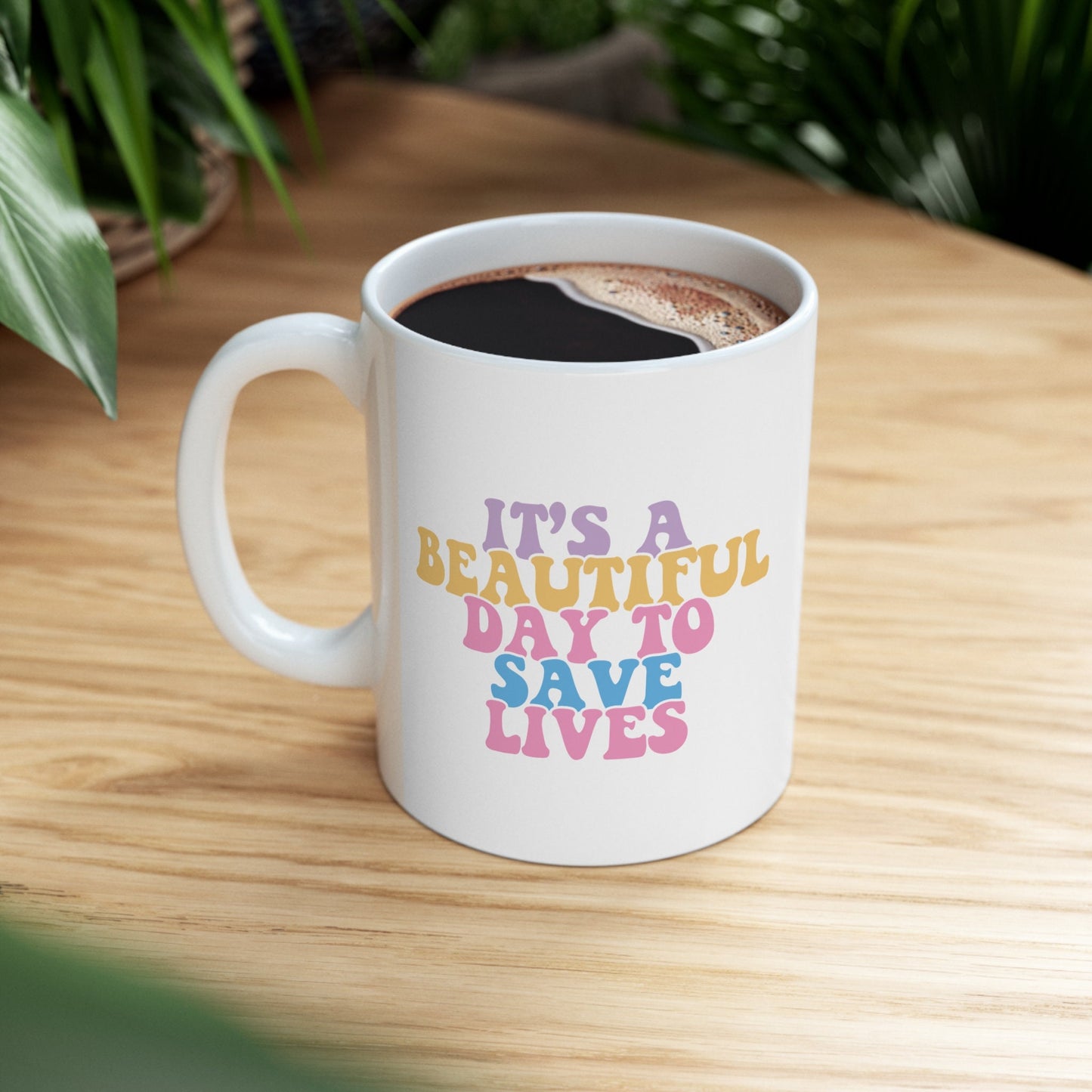 Beautiful Day To Save Lives Mug, I love nurses Mug, Awesome gift Mug for nurses, gift Mug for a special nurse, Thank you gift Mug for nurses