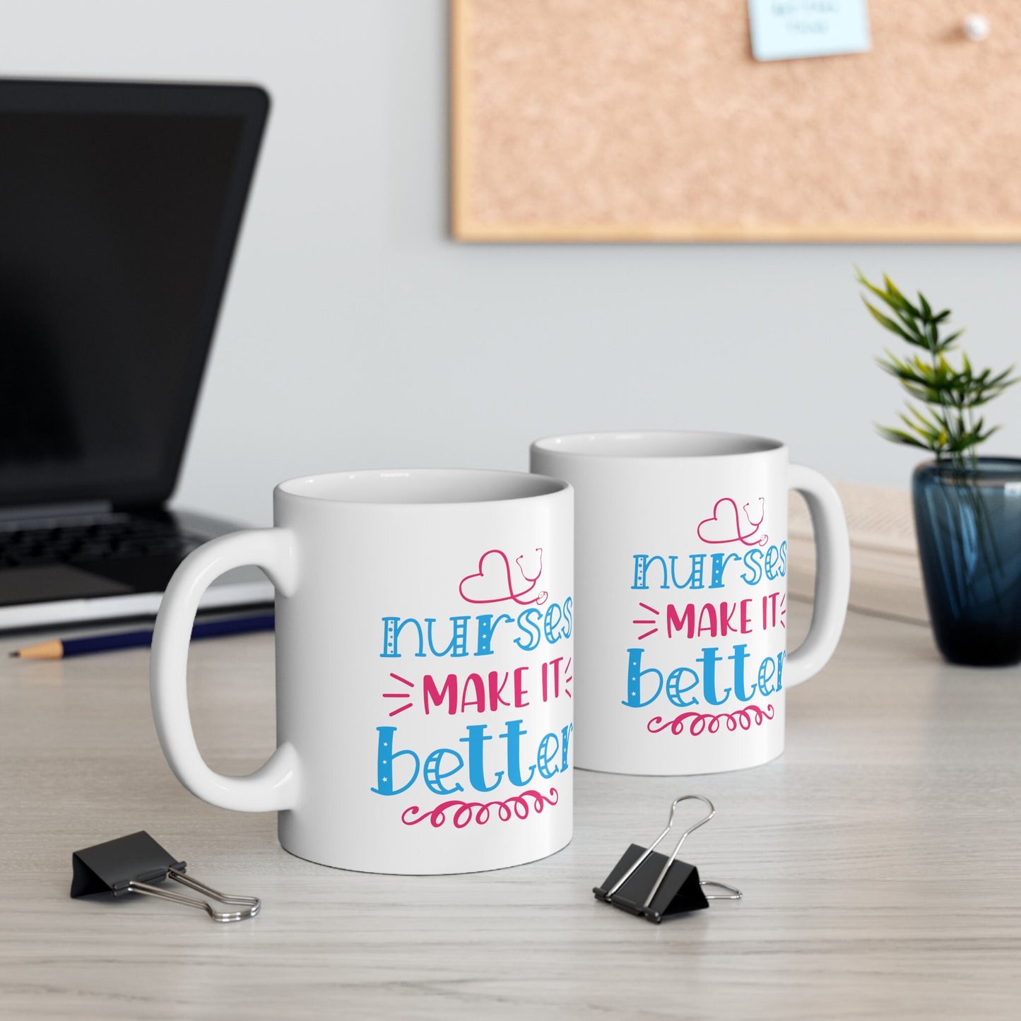 Nurses Make It Better Nursing Mug, I love nurses Mug, Awesome gift Mug for nurse, gift Mug for a special nurse, Thank you gift Mug for nurse