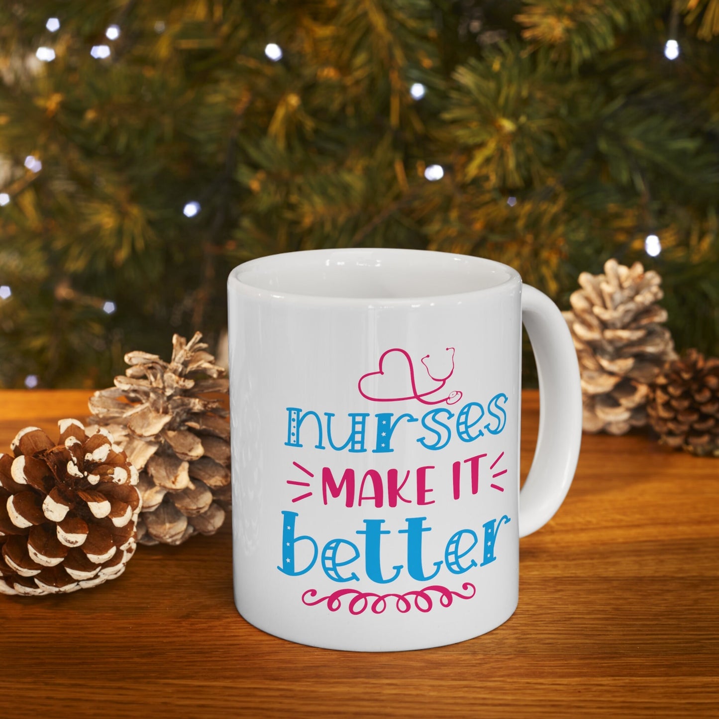 Nurses Make It Better Nursing Mug, I love nurses Mug, Awesome gift Mug for nurse, gift Mug for a special nurse, Thank you gift Mug for nurse