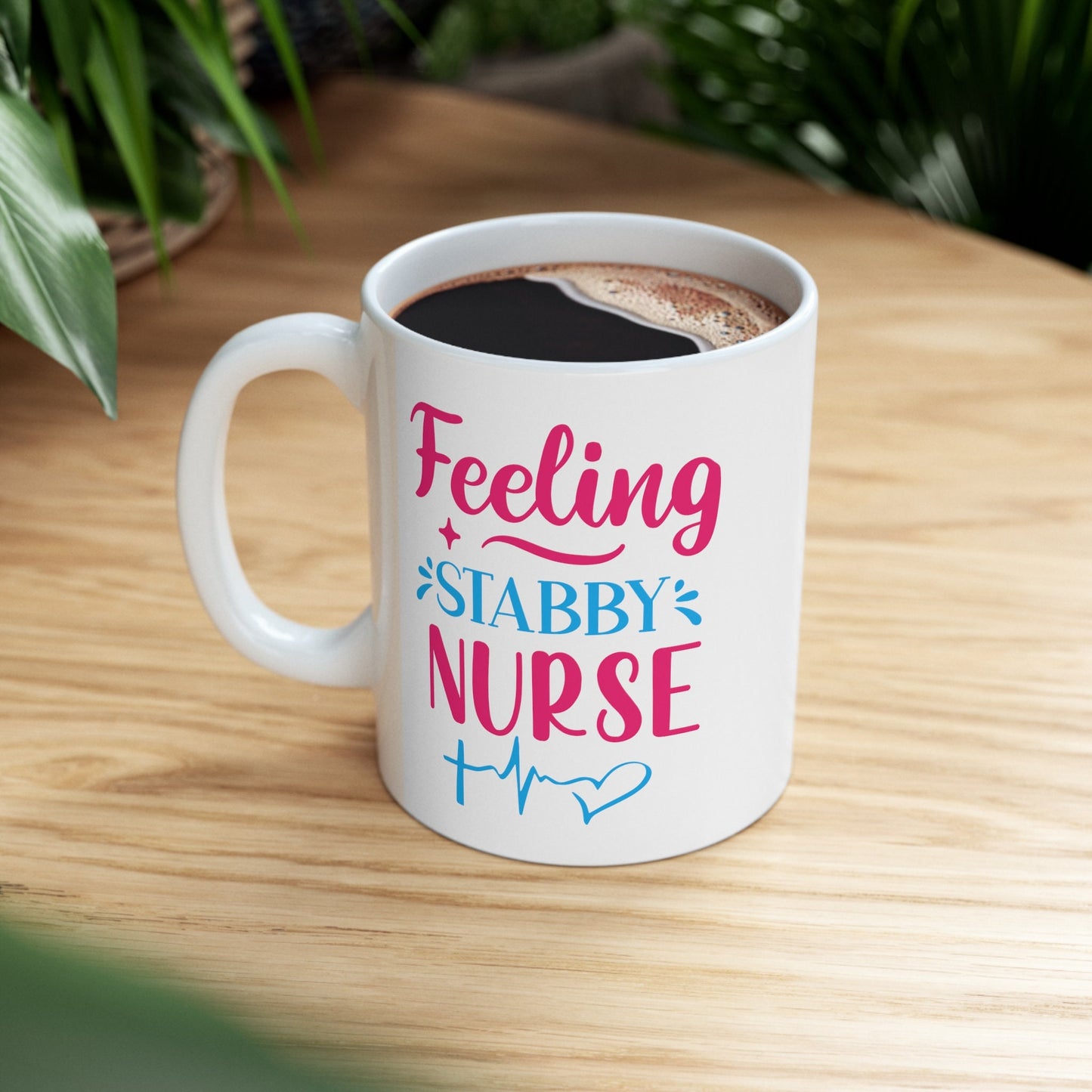 Feeling Stabby Nurse Nursing Mug, I love nurses Mug, Awesome gift Mug for nurse, gift Mug for special nurse, Thank you gift Mug for nurse