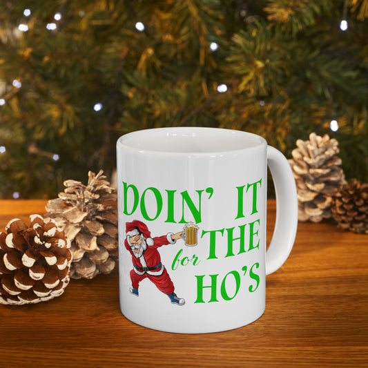 Doing It For The Hos Christmas Mug, Perfect Holiday Cheer Coffee Mug, Gift Mug for Christmas Spirit, Cute X-Mas mug for Family and friends