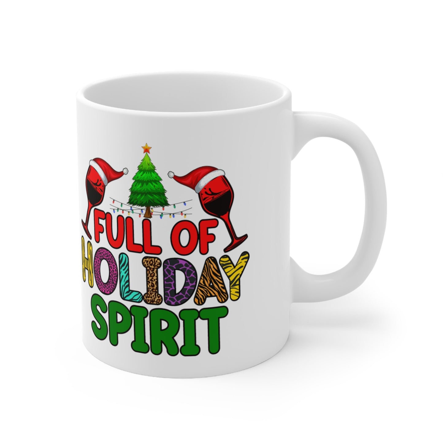 Full Of Holiday Spirit Christmas Mug, Perfect Holiday Cheer Coffee Mug, Gift Mug for Christmas Spirit, Cute X-Mas mug for Family and friends