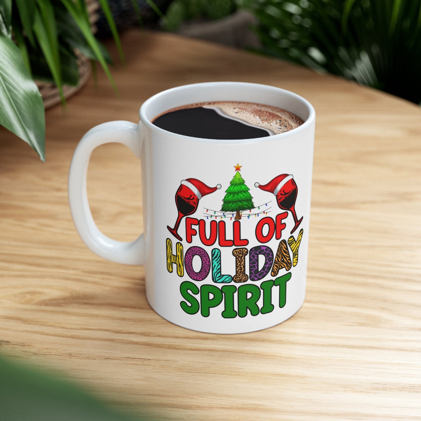 Full Of Holiday Spirit Christmas Mug, Perfect Holiday Cheer Coffee Mug, Gift Mug for Christmas Spirit, Cute X-Mas mug for Family and friends