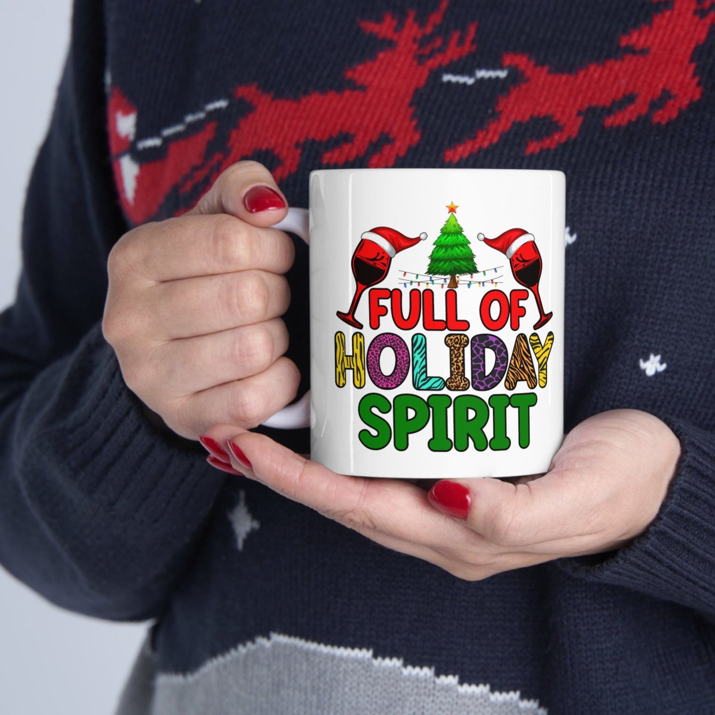 Full Of Holiday Spirit Christmas Mug, Perfect Holiday Cheer Coffee Mug, Gift Mug for Christmas Spirit, Cute X-Mas mug for Family and friends