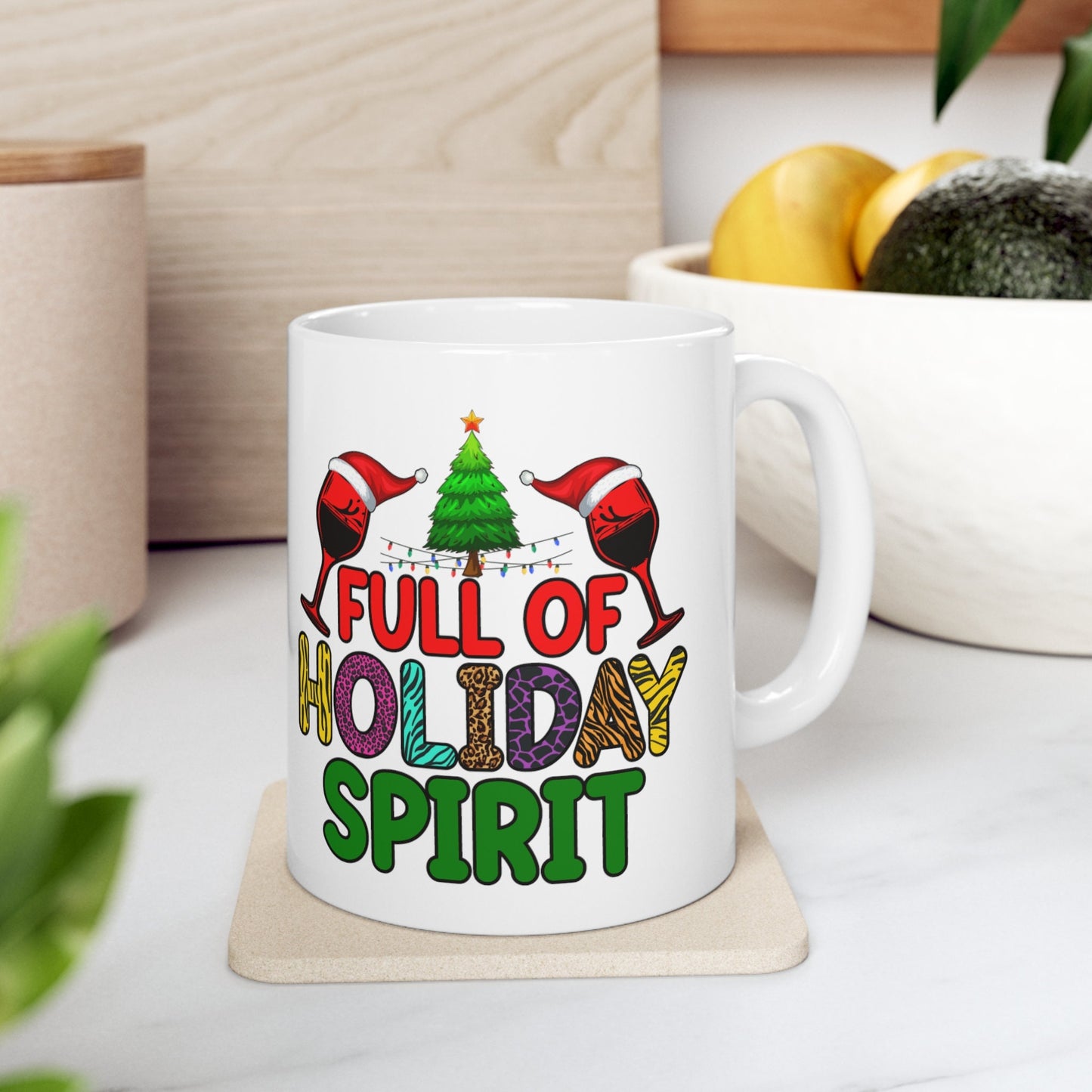 Full Of Holiday Spirit Christmas Mug, Perfect Holiday Cheer Coffee Mug, Gift Mug for Christmas Spirit, Cute X-Mas mug for Family and friends