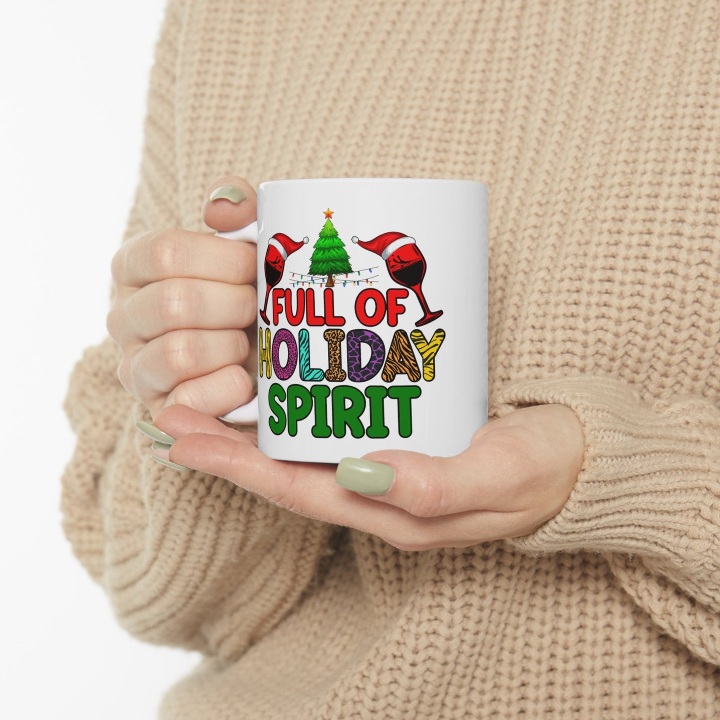 Full Of Holiday Spirit Christmas Mug, Perfect Holiday Cheer Coffee Mug, Gift Mug for Christmas Spirit, Cute X-Mas mug for Family and friends